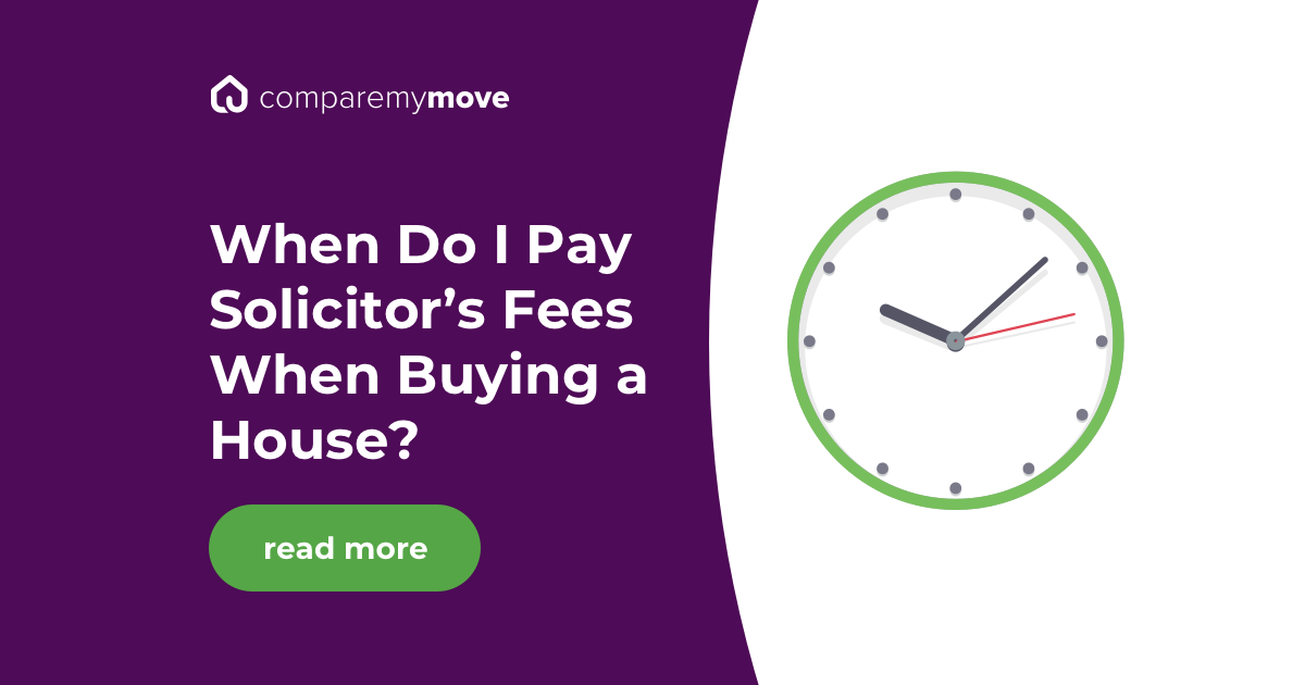 when-do-i-pay-solicitor-s-fees-when-buying-a-house